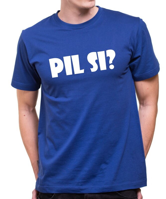 Tričko - Pil si? Tričko - Pil si?