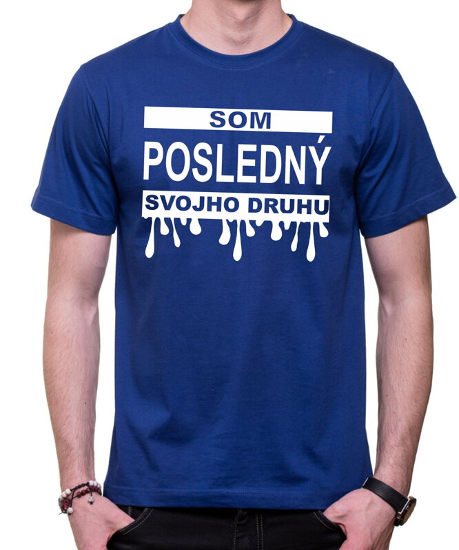 Pánske tričko - Som posledný svojho druhu Pánske tričko - Som posledný svojho druhu