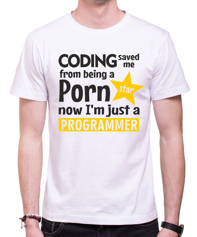 Tričko - Coding saved me from being a Porn star Tričko - Coding saved me from being a Porn star