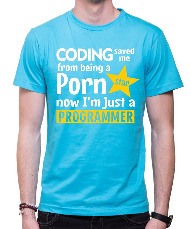 Tričko - Coding saved me from being a Porn star Tričko - Coding saved me from being a Porn star