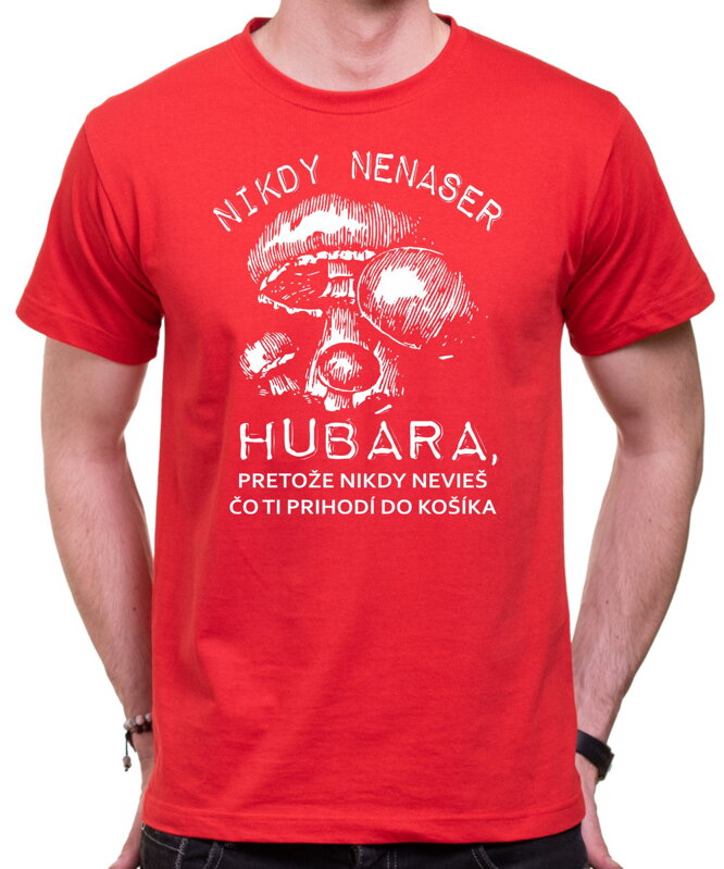 Hubárske tričko - Nikdy nenaser Hubára