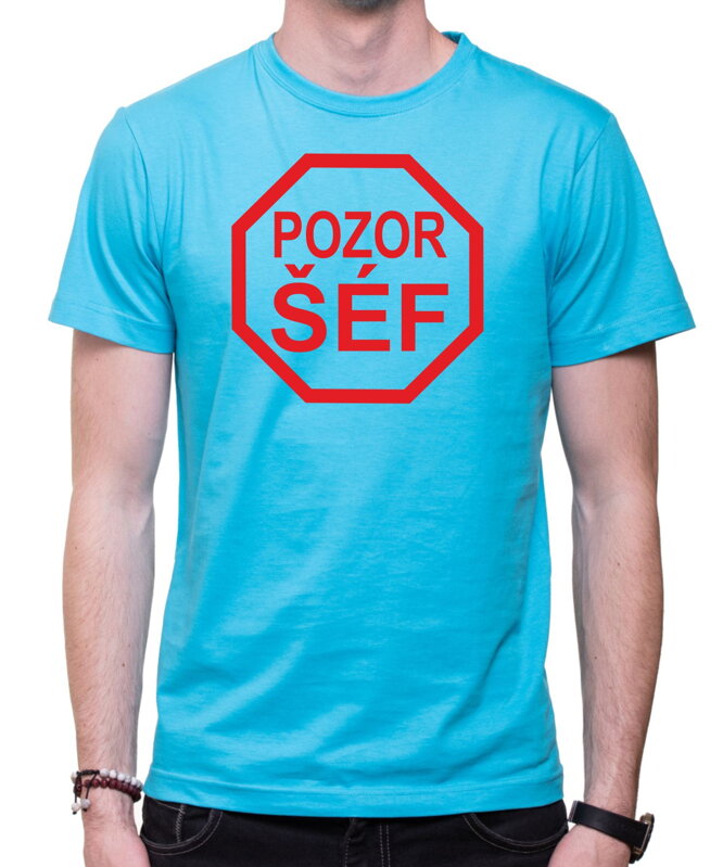 Tričko - Pozor šéf Tričko - Pozor šéf