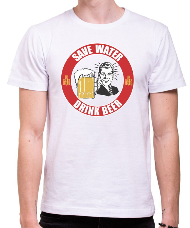 Tričko - Save water, drink beer Tričko - Save water, drink beer
