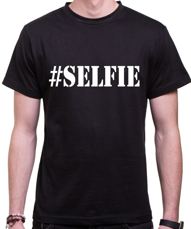 Tričko - #Selfie Tričko - #Selfie