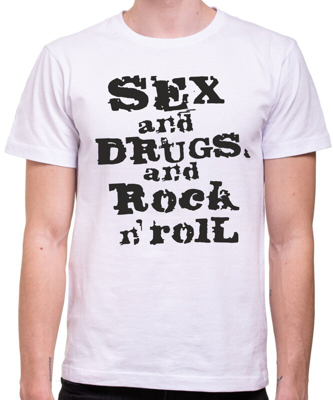 Tričko - Sex, Drugs & Rock 'n' Roll Tričko - Sex, Drugs & Rock 'n' Roll