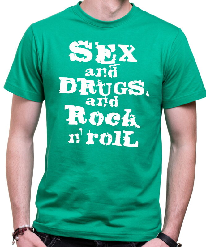 Tričko - Sex, Drugs & Rock 'n' Roll Tričko - Sex, Drugs & Rock 'n' Roll