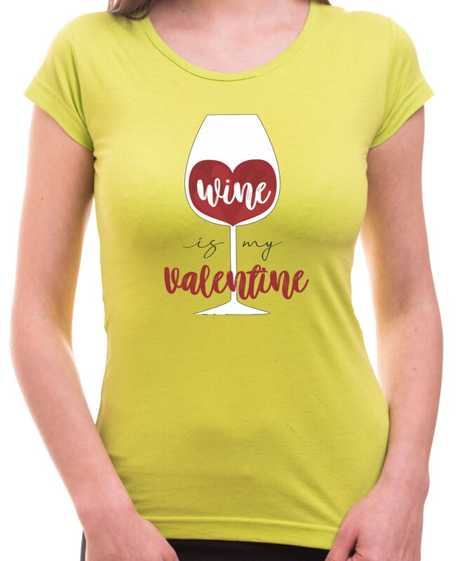 Tričko - Wine is My Valentine Tričko - Wine is My Valentine