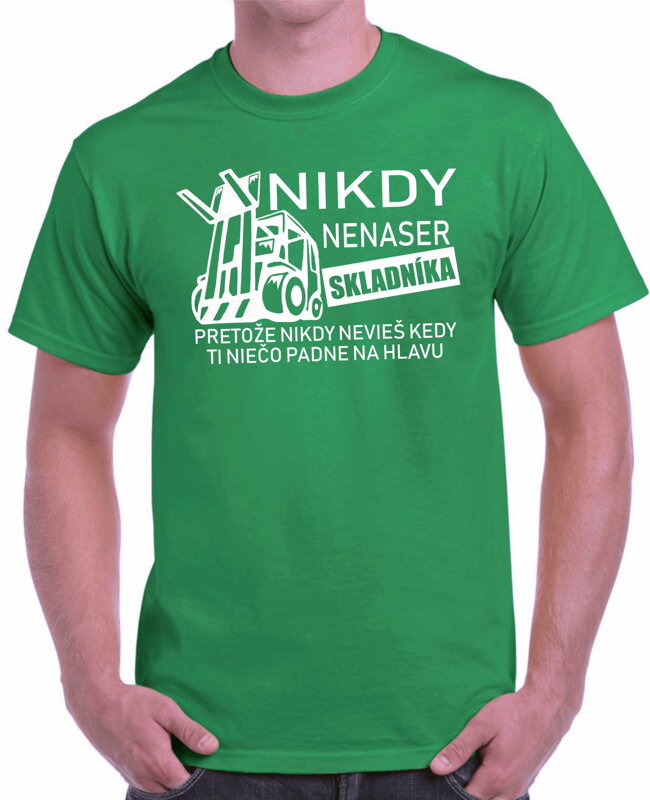 Tričko - Nikdy nenaser Skladníka Tričko - Nikdy nenaser Skladníka