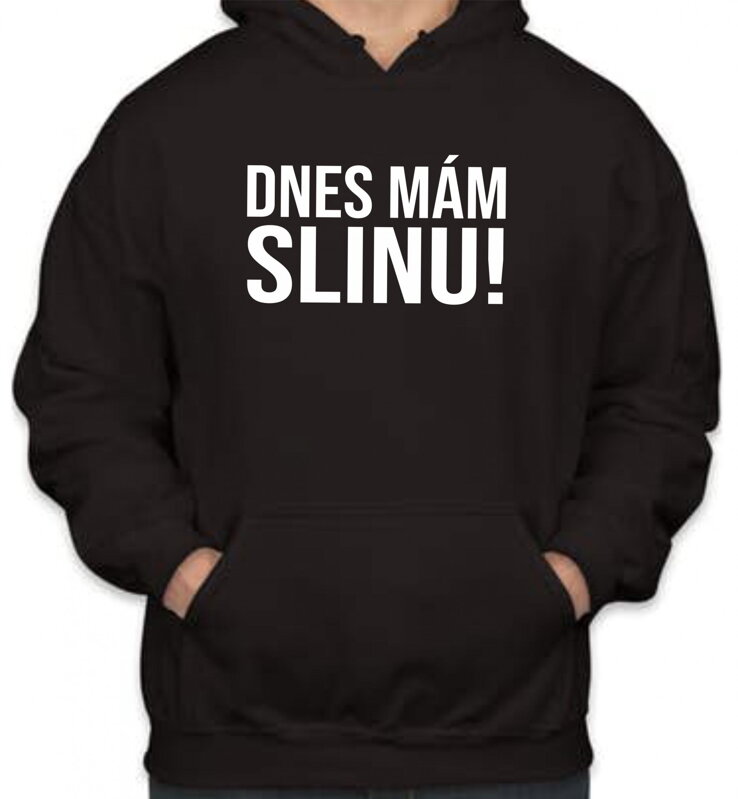 Mikina - Dnes mám Slinu! Mikina - Dnes mám Slinu!
