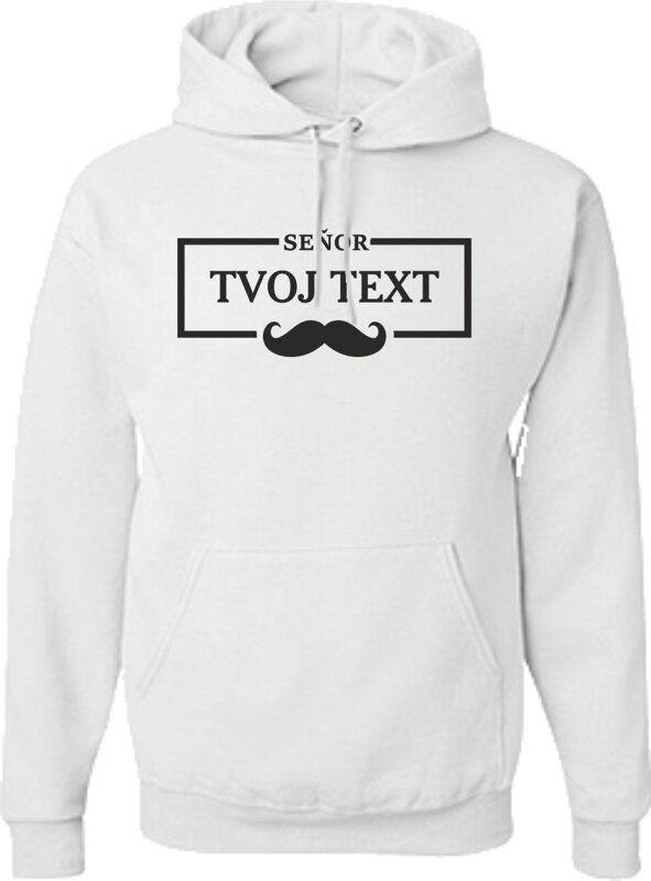 Pánska/dámska mikina - Seňor/Seňorita + Tvoj text Pánska/dámska mikina - Seňor/Seňorita + Tvoj text