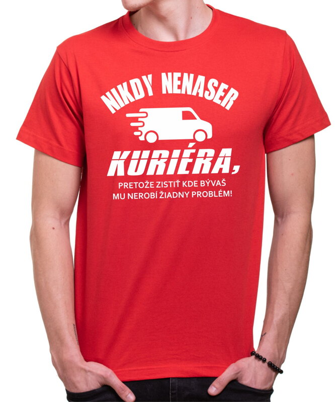 Tričko - Nikdy nenaser Kuriéra Tričko - Nikdy nenaser Kuriéra