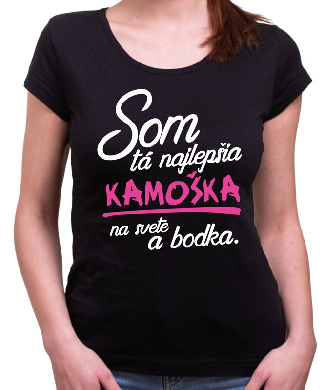 Tričko - Najlepšia kamoška a bodka Tričko - Najlepšia kamoška a bodka
