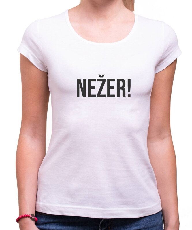 Tričko - NEŽER! Tričko - NEŽER!
