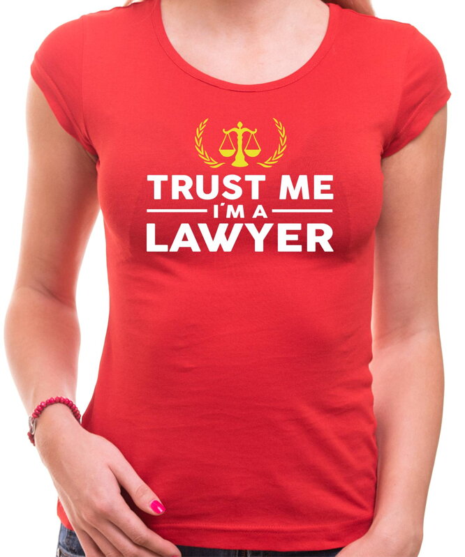 Tričko pre právnikov Trust me I'm a Lawyer Tričko pre právnikov Trust me I'm a Lawyer