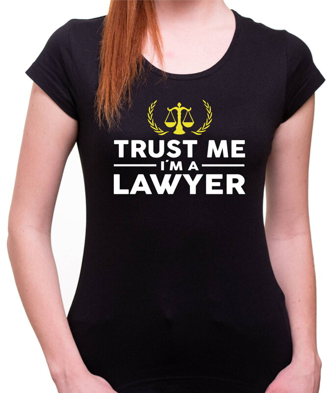 Tričko pre právnikov Trust me I'm a Lawyer Tričko pre právnikov Trust me I'm a Lawyer