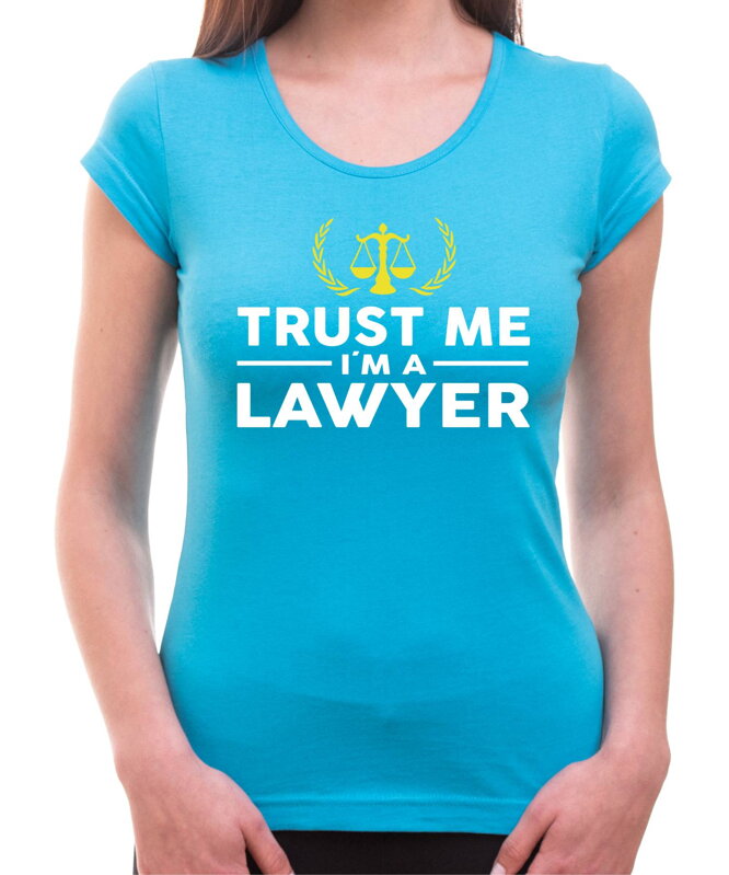 Tričko pre právnikov Trust me I'm a Lawyer Tričko pre právnikov Trust me I'm a Lawyer