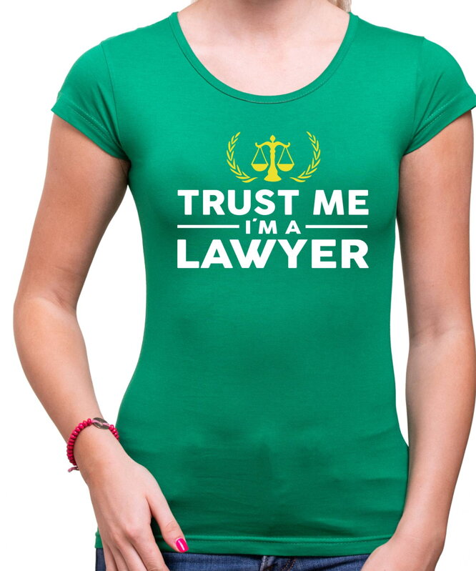 Tričko pre právnikov Trust me I'm a Lawyer Tričko pre právnikov Trust me I'm a Lawyer