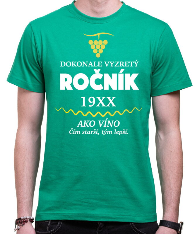 Tričko - Dokonale vyzretý - ako víno (vlastný rok) Tričko - Dokonale vyzretý - ako víno (vlastný rok)