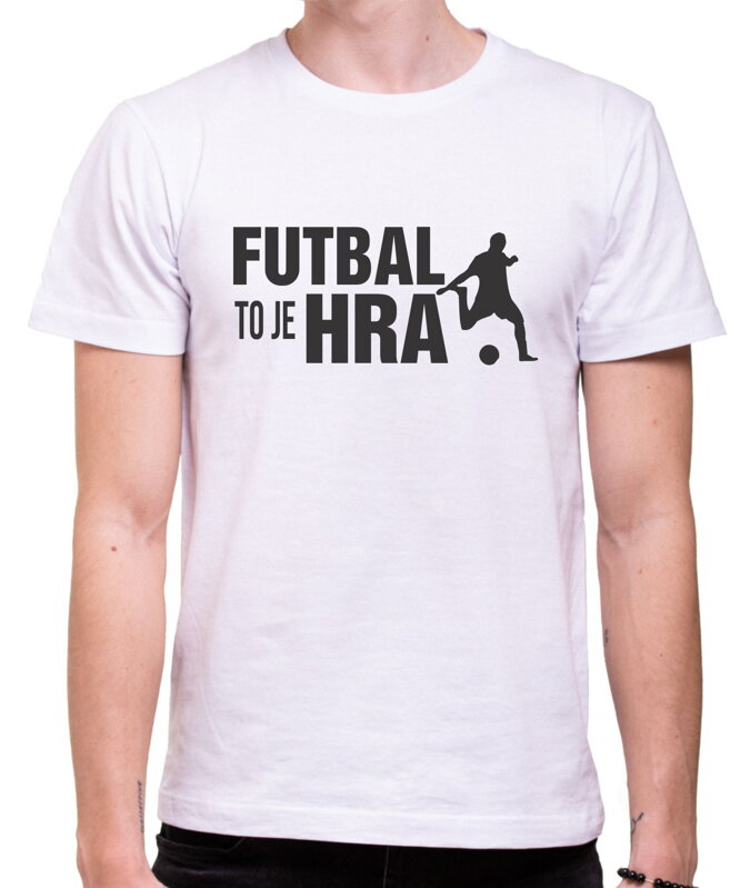 Tričko - Futbal to je hra!