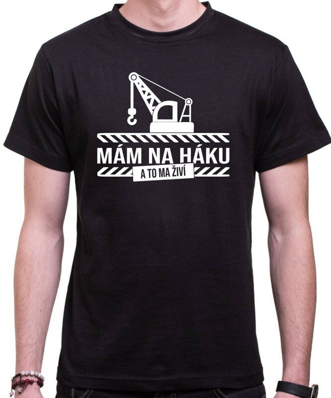 Tričko pre žeriavnikov - Mám na háku! Tričko pre žeriavnikov - Mám na háku!