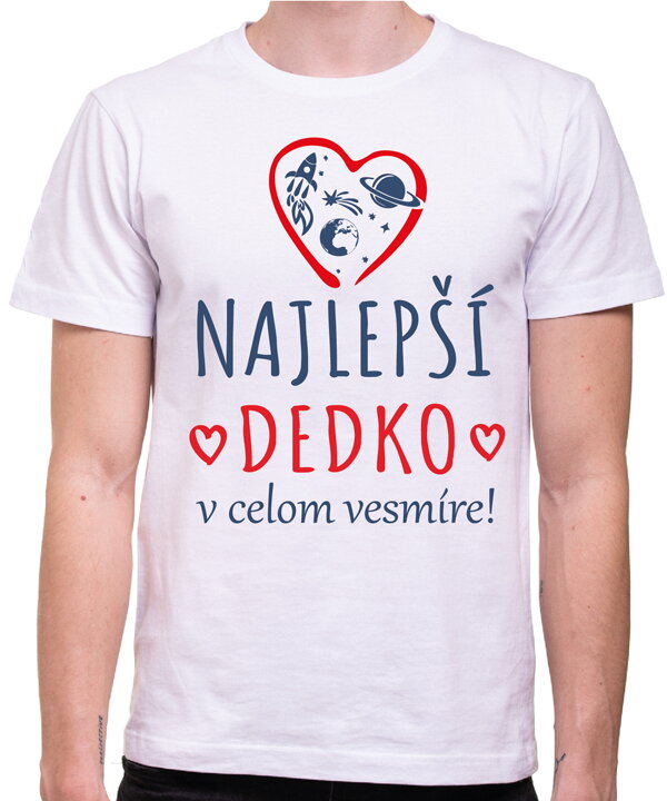 Tričko - Najlepší dedko v celom vesmíre! Tričko - Najlepší dedko v celom vesmíre!