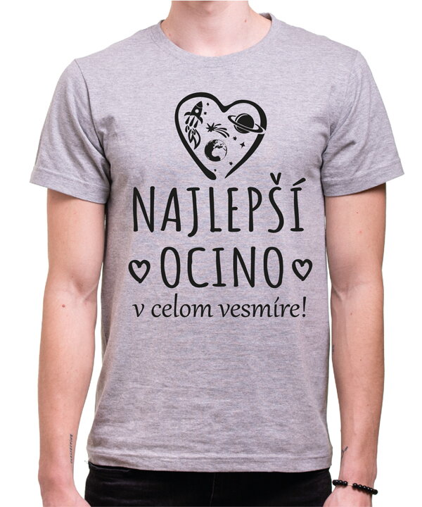 Tričko - Najlepší ocino v celom vesmíre! Tričko - Najlepší ocino v celom vesmíre!
