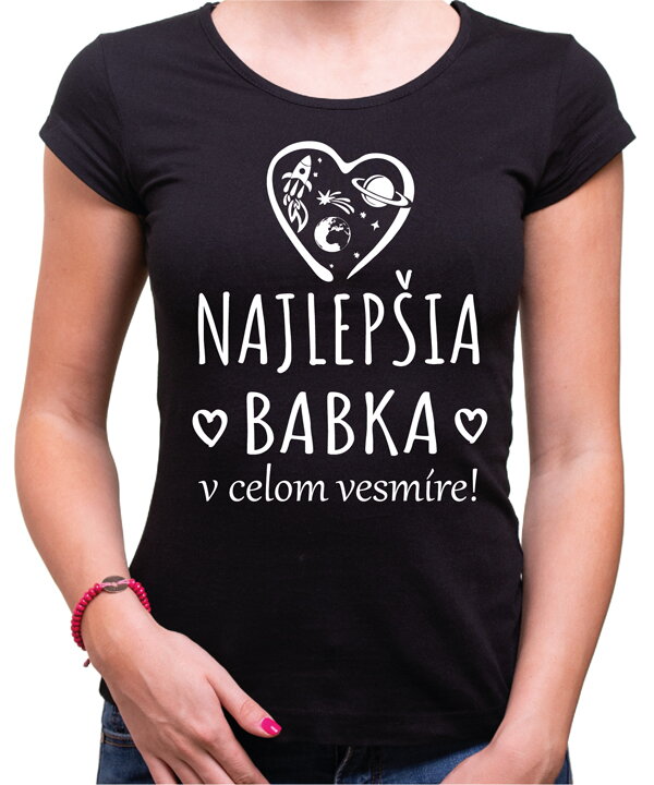 Tričko - Najlepšia babka v celom vesmíre! Tričko - Najlepšia babka v celom vesmíre!