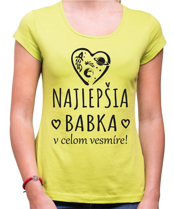 Tričko - Najlepšia babka v celom vesmíre! Tričko - Najlepšia babka v celom vesmíre!