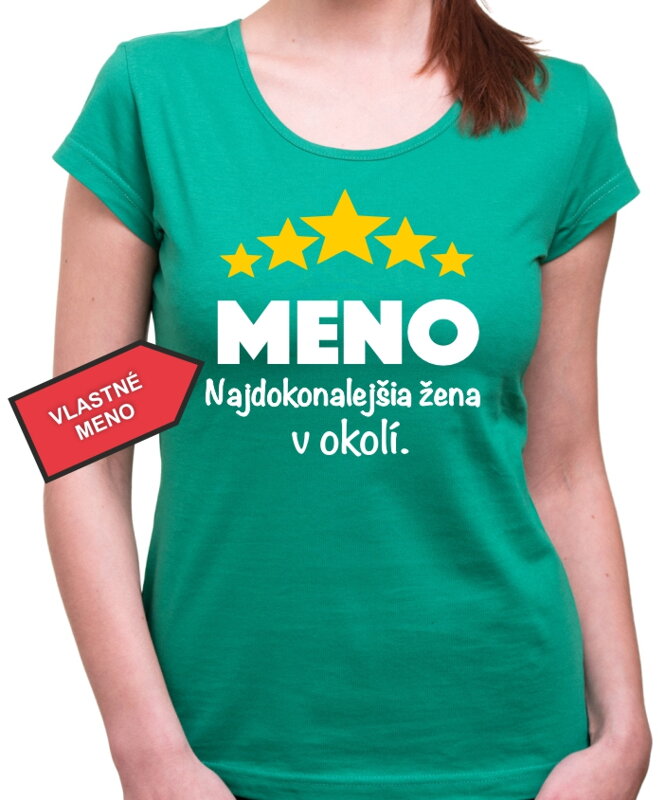 Tričko - (Vlastné meno) - Najdokonalejšia žena v okolí Tričko - (Vlastné meno) - Najdokonalejšia žena v okolí