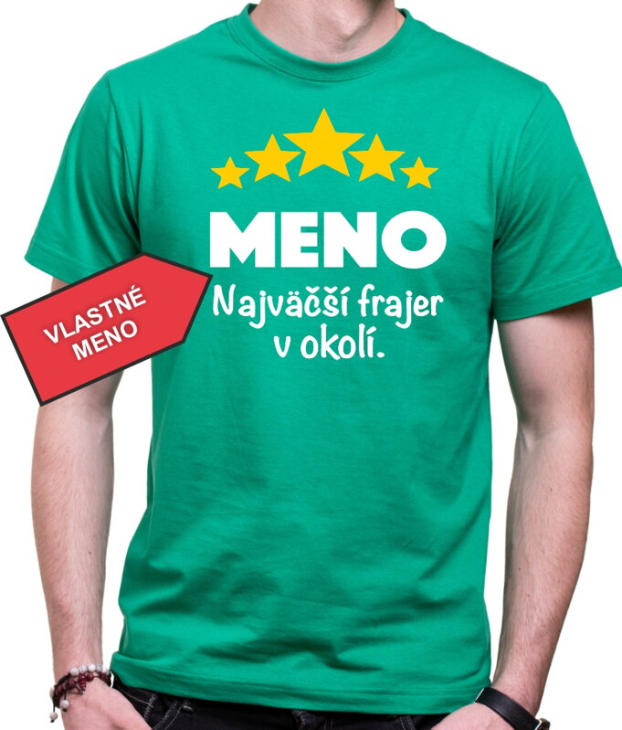 Tričko - (Vlastné meno) - Najväčší frajer v okolí Tričko - (Vlastné meno) - Najväčší frajer v okolí