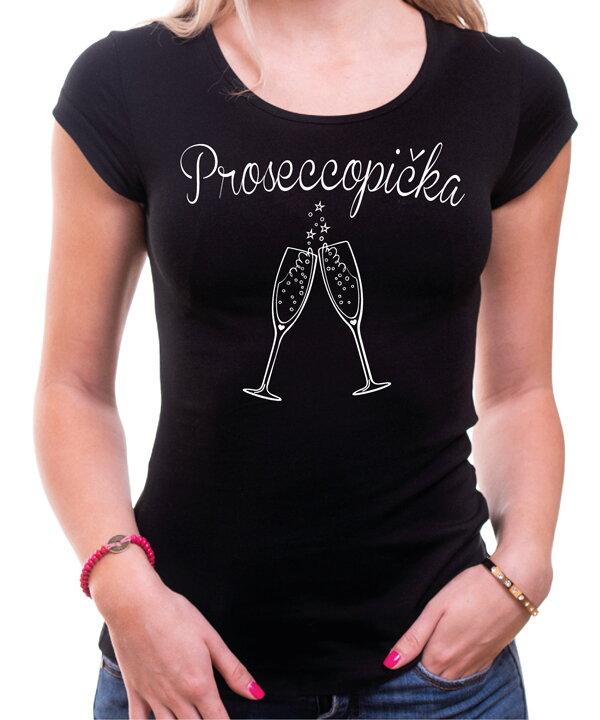 Tričko - Proseccopička Tričko - Proseccopička