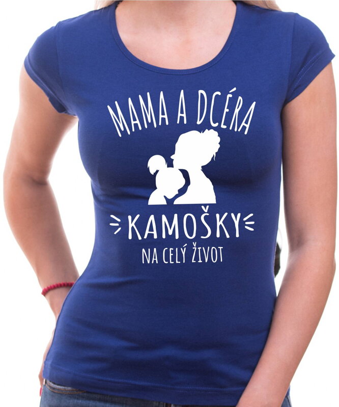 Dámske tričko - Mama a dcéra - Kamošky na celý život Dámske tričko - Mama a dcéra - Kamošky na celý život