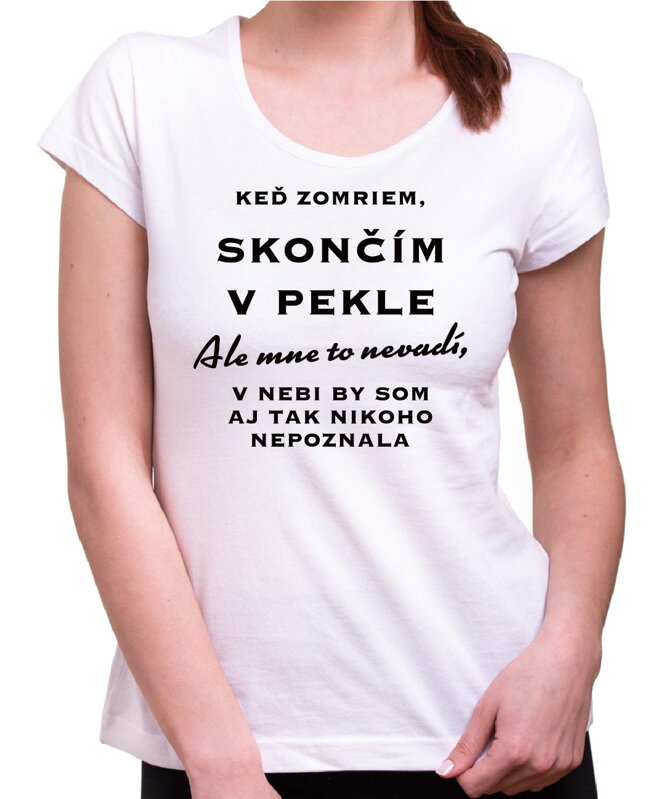Tričko - Skončím v Pekle Tričko - Skončím v Pekle