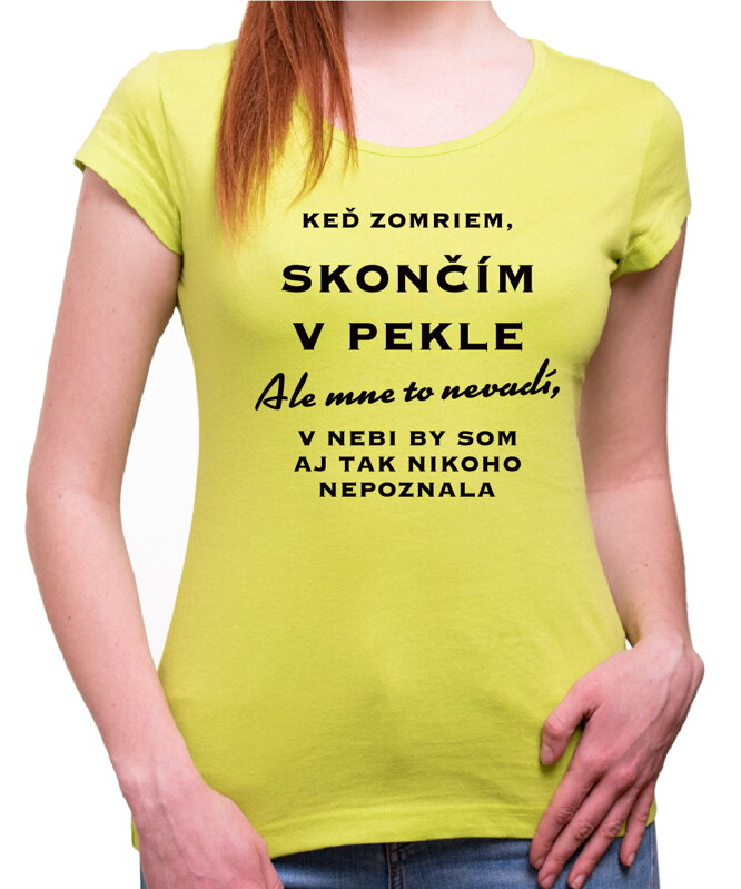 Tričko - Skončím v Pekle Tričko - Skončím v Pekle