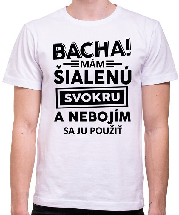 Pánské tričko - Bacha! Mám šialenú svokru... Pánské tričko - Bacha! Mám šialenú svokru...