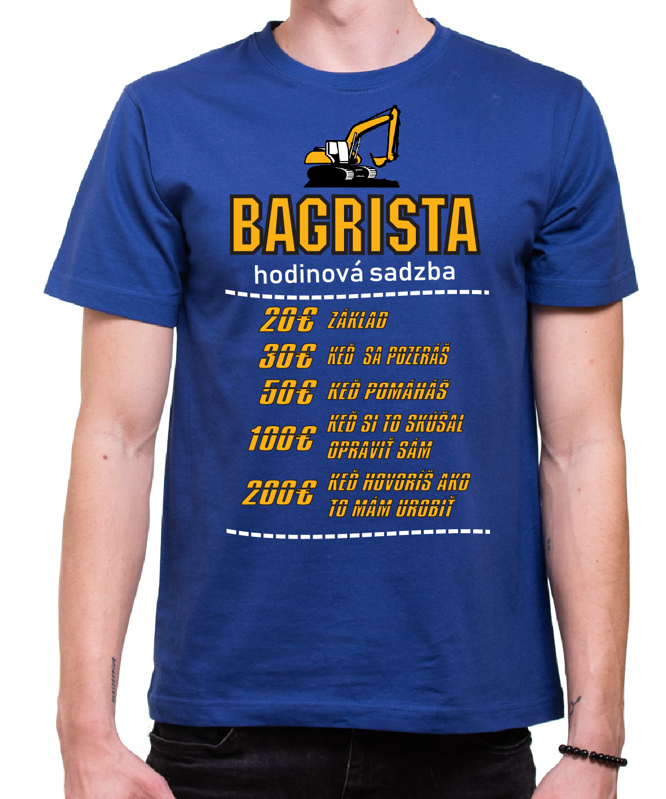Tričko pre bagristov - Hodinová sadzba Tričko pre bagristov - Hodinová sadzba