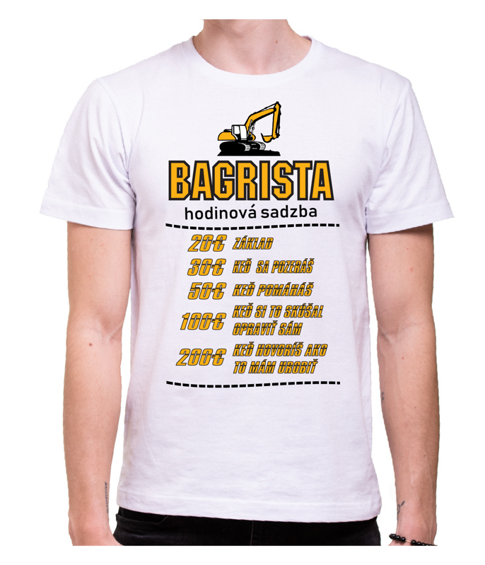 Tričko pre bagristov - Hodinová sadzba Tričko pre bagristov - Hodinová sadzba