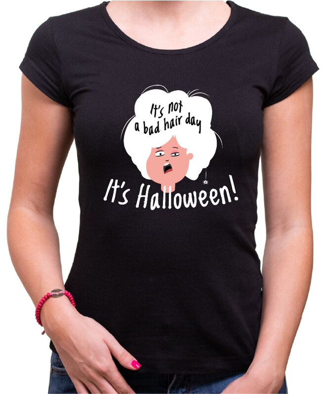 Halloweenske tričko - It is not bad hair day, it is helloween Halloweenske tričko - It is not bad hair day, it is helloween