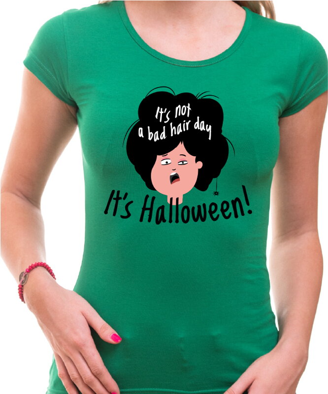 Halloweenske tričko - It is not bad hair day, it is helloween Halloweenske tričko - It is not bad hair day, it is helloween
