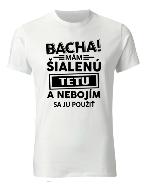 Detské tričko - Bacha! Mám šialenú tetu... Detské tričko - Bacha! Mám šialenú tetu...
