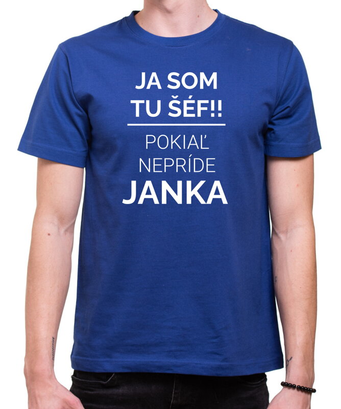 Tričko - Ja som tu šéf/šéfka, pokiaľ nepríde (vlastné meno) Tričko - Ja som tu šéf/šéfka, pokiaľ nepríde (vlastné meno)