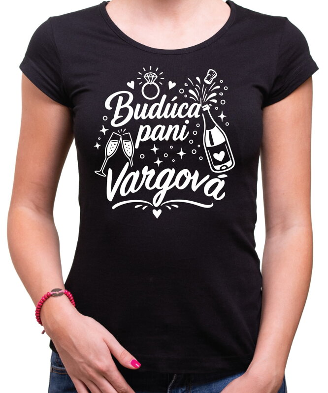 Tričko pre nevestu - Budúca pani (vlastné priezvisko)