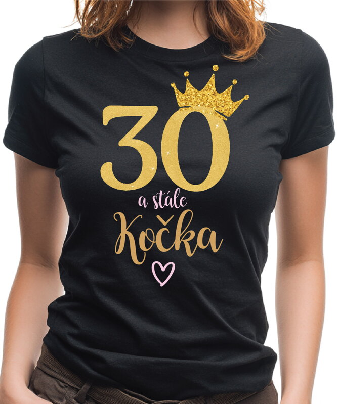 Narodeninové tričko - 30 a stále kočka Narodeninové tričko - 30 a stále kočka