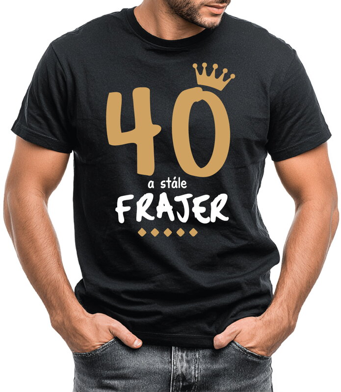 Narodeninové tričko - 40 a stále frajer Narodeninové tričko - 40 a stále frajer