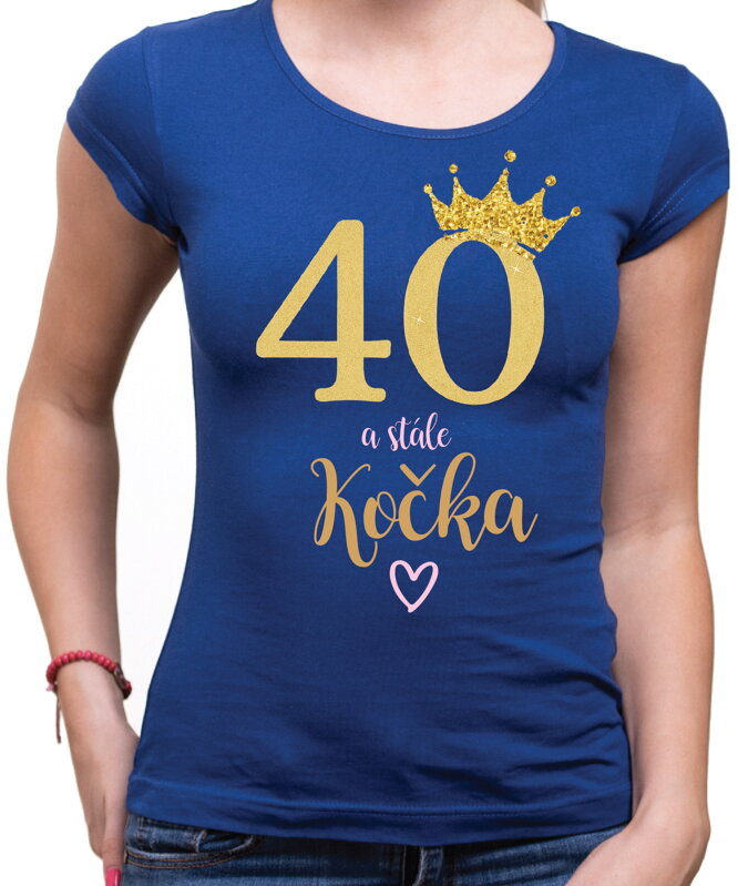 Narodeninové tričko - 40 a stále kočka Narodeninové tričko - 40 a stále kočka