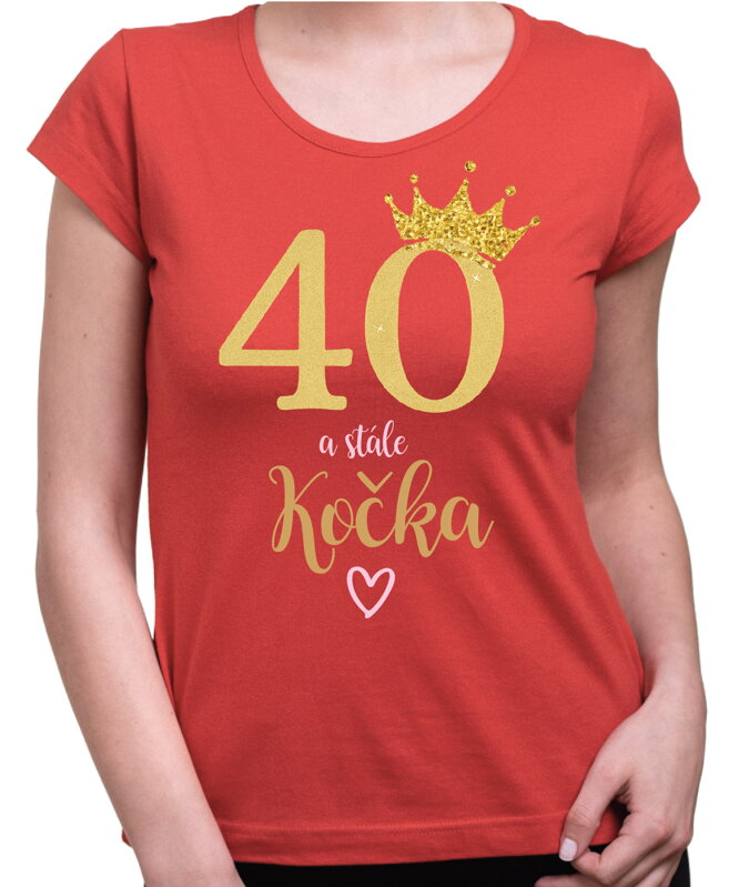 Narodeninové tričko - 40 a stále kočka Narodeninové tričko - 40 a stále kočka