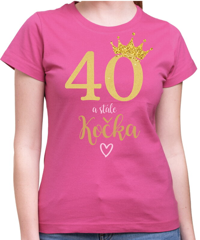 Narodeninové tričko - 40 a stále kočka Narodeninové tričko - 40 a stále kočka