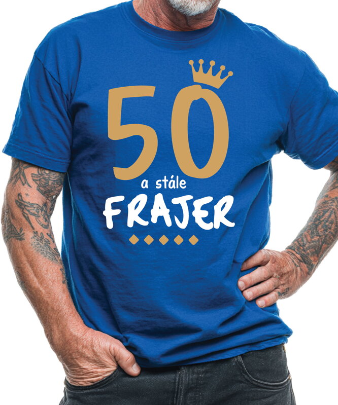 Narodeninové tričko - 50 a stále frajer Narodeninové tričko - 50 a stále frajer