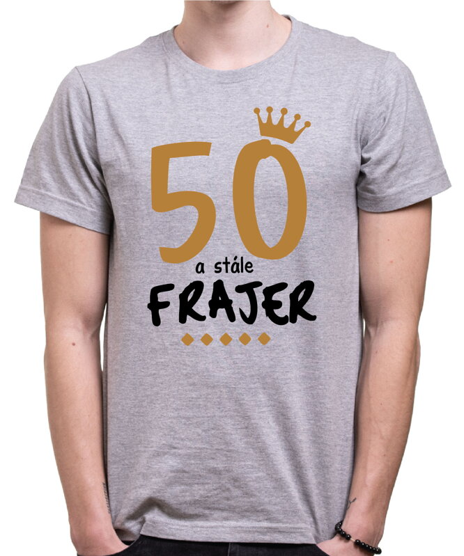Narodeninové tričko - 50 a stále frajer Narodeninové tričko - 50 a stále frajer