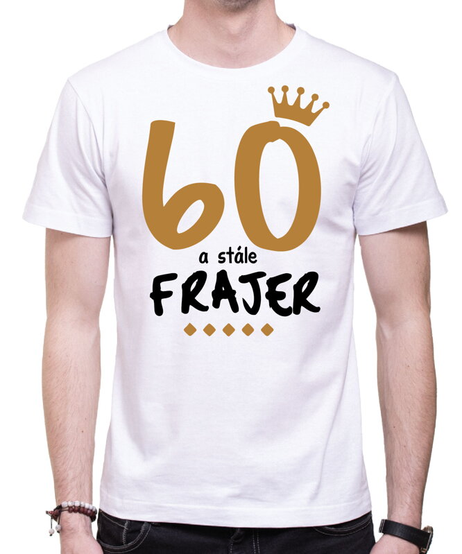 Narodeninové tričko - 60 a stále frajer Narodeninové tričko - 60 a stále frajer